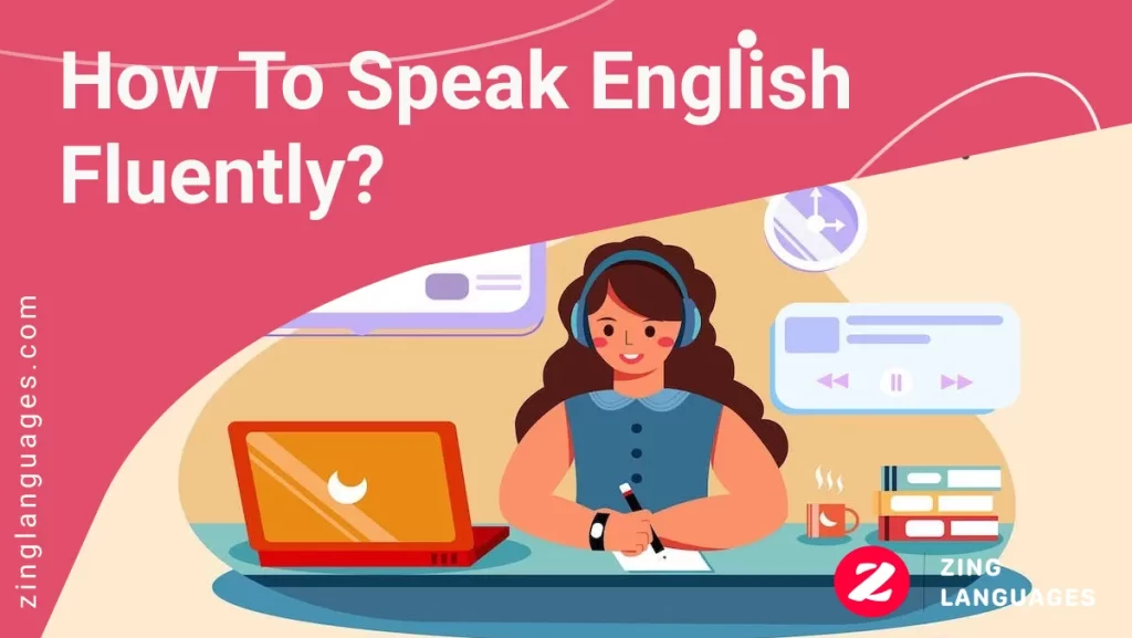 How to speak English fluently?