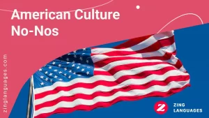 10 Important American Culture No-Nos | Zing Languages