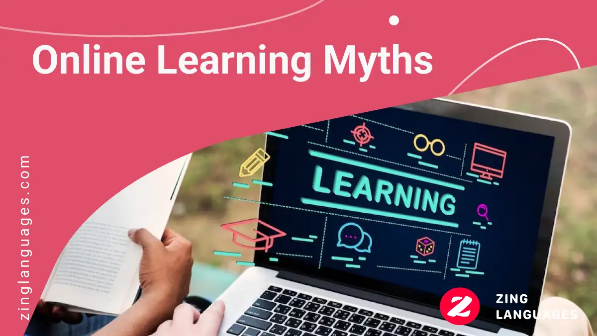 myths about online learning | Zing Languages