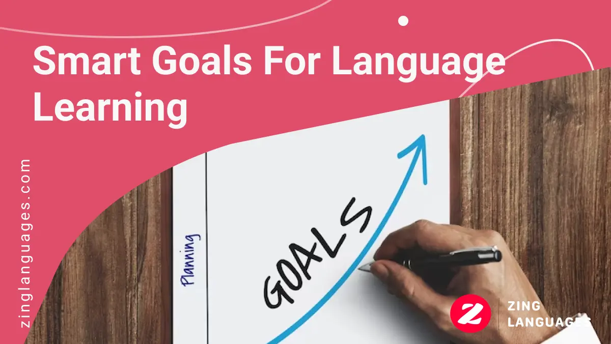 smart goals for learning a new language | Zing Languages